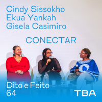 #64 Cindy Sissokho, Ekua Yankah e Gisela Casimiro - Conectar