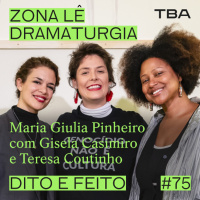 #75 Zona Lê Dramaturgia: Gisela Casimiro e Teresa Coutinho