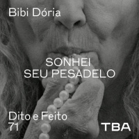 #71 Bibi Dória - sonhei seu pesadelo