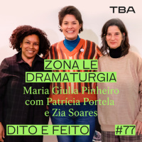#77 Zona Lê Dramaturgia: Patrícia Portela e Zia Soares