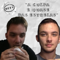 #06 - A culpa é quase das estrelas (Um Especial do OFF1)