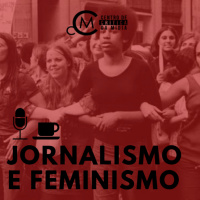 PodCriticar EP. 4 - Jornalismo e feminismo: interlocuções possíveis