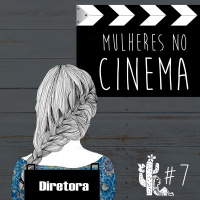 A Mulher no Cinema - Programa n.007