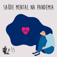 Saúde Mental na Pandemia - Programa n.015
