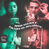 Tênis Verde 119 - Redes sociais e cultura da influência