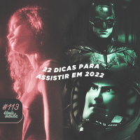 Tênis Verde 113 - 22 Dicas de Filmes e Séries para 2022