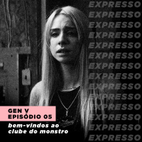 GEN V 1x05: bem-vindos ao clube do monstro | Expresso #049