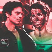 Tênis Verde 123 - Fresh (Star+) e As Seguidoras (Paramount+)