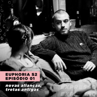 EUPHORIA 2x01: novas alianças, tretas antigas! | Expresso #011