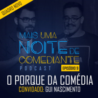 O porque da comédia: conversa com Gui Nascimento