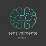 Sensivelmente Podcast