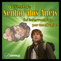 #01 - O clímax de Senhor dos Anéis foi interrompido por um abraço