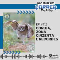 PFC Debate 712 - Coruja, Zona Cinzenta e Recordes