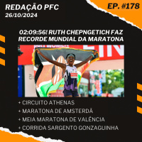 Redação PFC 178 - Recorde Mundial em Chicago, Maratona de Amsterdã, Meia de Valência e muito mais