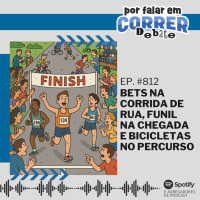 PFC Debate 812 - Bets na corrida de rua, Funil na chegada e Bicicletas no percurso