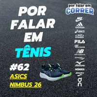 Por Falar em Tênis 62 - Asics Nimbus 26