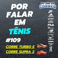 Por Falar em Tênis 109 - Corre Turbo e Corre Supra 2 da Olympikus