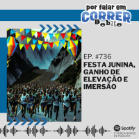 PFC Debate 736 - Festa Junina, Ganho de Elevação e Imersão