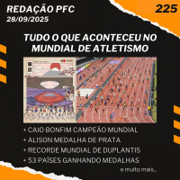 Redação PFC 225 - Resumo do Mundial de Atletismo 2025