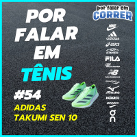 Por Falar em Tênis 54 - Adidas Takumi Sen 10