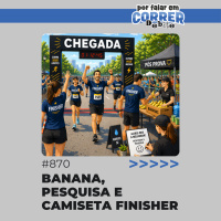 PFC Debate 870 - Banana, pesquisa e camiseta finisher