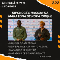 Redação PFC 222 - Kipchoge e Hassan em Nova Iorque, Mundial de Atletismo e Maratonas pelo Brasil