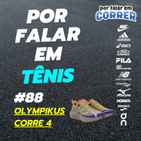 Por Falar em Tênis 88 - Olympikus Corre 4