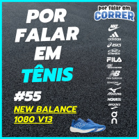 Por Falar em Tênis 55 - New Balance 1080 V13