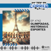 PFC Debate 742 - Olimpíadas, Histórias e Esportes