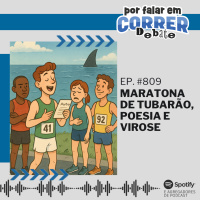 PFC Debate 809 - Maratona de Tubarão, Poesia e Virose