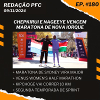 Redação PFC 180 - Maratona de Nova Iorque, Sydney virou Major, Kipchoge nos 10 km e muito mais