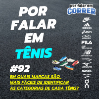 Por Falar em Tênis 92 - Em quais marca são mais fáceis de identificar as categorias de cada tênis?
