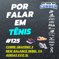 Por Falar em Tênis 125 - Olympikus Corre Grafeno 3, New Balance Rebel V4 e Adidas Adizero EVO SL