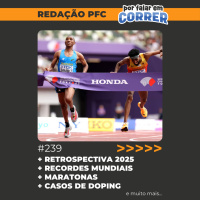 Redação PFC 239 - Retrospectiva 2025 da corrida de rua e do atletismo