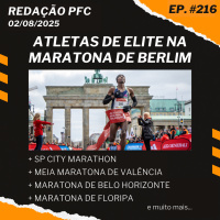 Redação PFC 216 - Elite na Maratona de Berlim, Maratona de Belo Horizonte e Maratona de Floripa