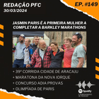 Redação PFC 149 - Barkley Marathons, Maratona de Nova Iorque e Concurso Adia Provas