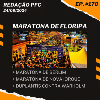 Redação PFC 170 - Maratona de Floripa, Maratona de Berlim e Maratona de Nova Iorque