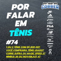 Por Falar em Tênis 74 - 1 ou 2 TÊNIS com R$ 800,00? Comprar tênis usado? Corre Supra ou Magic Speed 3? Nimbus 26 ou Novablast 4?