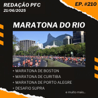 Redação PFC 210 - Maratona do Rio, Maratona de Boston e Maratona de Porto Alegre