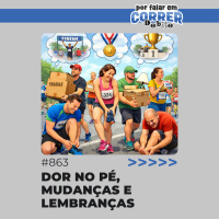 PFC Debate 863 - Dor no pé, mudanças e lembranças