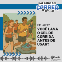 PFC Debate 832 - Você lava o gel de corrida antes de usar?