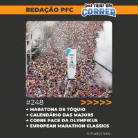 Redação PFC 248 - Maratona de Tóquio, Calendário das Majors e Corre Pace da Olympikus