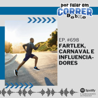 PFC Debate 698 - Fartlek, Carnaval e Influenciadores