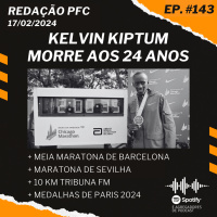 Redação PFC 143 - Kelvin Kiptum Morre Aos 24 anos, Maratona de Sevilha e 10 KM Tribuna FM