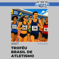 PFC Debate 887 - Troféu Brasil de Atletismo, casal que corre junto e treinar com virose