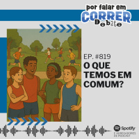 PFC Debate 819 - O que temos em comum?