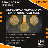 Redação PFC 160 - Medalha da Maratona Olímpica, Laurindo Nunes nos 100 km e Olimpíada de Paris