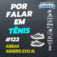 Por Falar em Tênis 122 - Adidas Adizero EVO SL (Review)