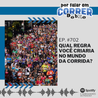 PFC Debate 702 - Qual Regra Você Criaria no Mundo da Corrida?