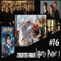 Podcast Créditos Finais #16 – Harry Potter e a Pedra Filosofal